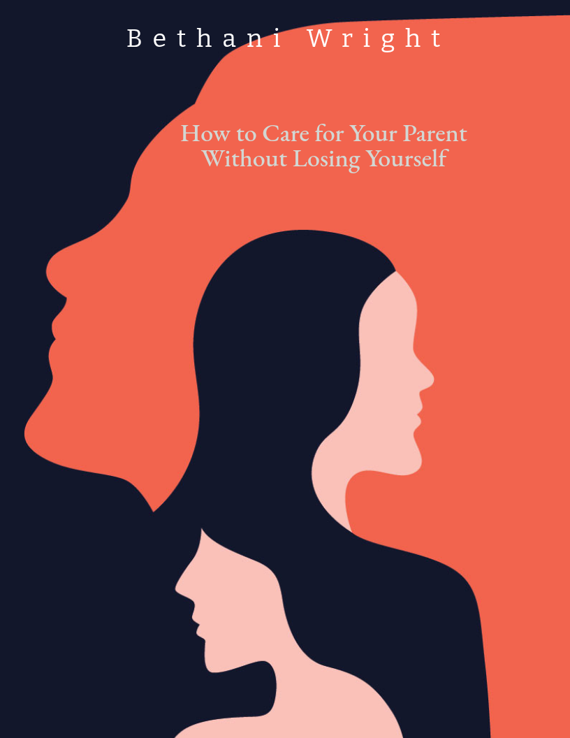Ebook cover: How to Care for Your Parents Without Losing Yourself